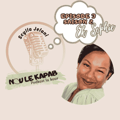S2 - Ep.3 : Les Mille Facettes de Sophie : Maman, Naturopathe et Âme Bienveillante